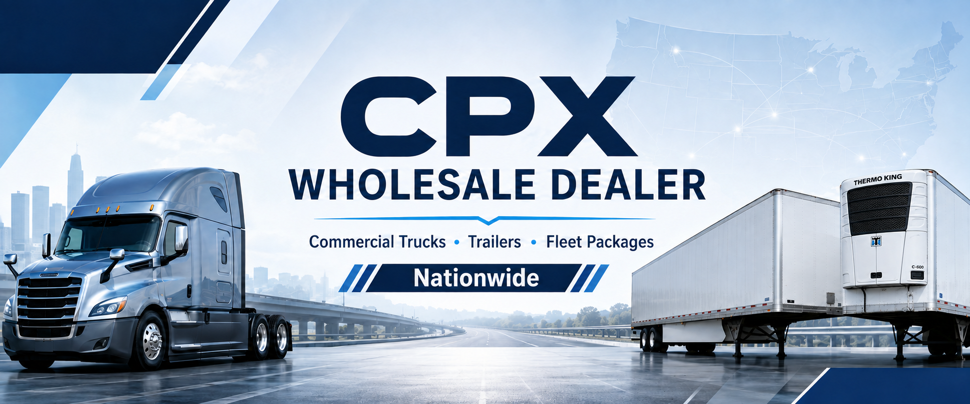 CPX Wholesale Dealer commercial trucks, trailers, and fleet packages nationwide
